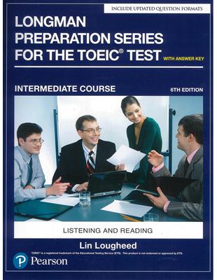 Longman Preparation Series for the TOEIC Test: Intermediate Course, 6/E W/MP3,AnswerKey | 拾書所