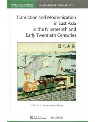 Translation and Modernization in East Asia in the Nineteenth and Early Twentieth Centuries