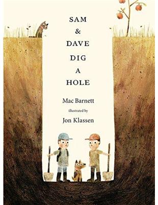Sam & Dave Dig a Hole (2015 Caldecott Honor Book) | 拾書所
