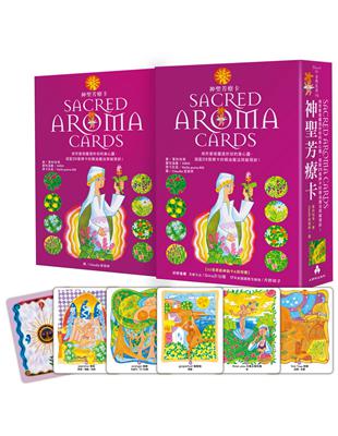 神聖芳療卡Sacred Aroma Cards ：用芳香塔羅透析你的身心靈，搭配29張牌卡的精油魔法突破現狀！