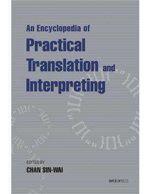 An Encyclopedia of Practical Translation and Interpreting