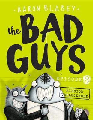 Bad Guys #2: Bad Guys in Mission Unpluckable