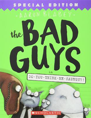 Bad Guys #7: Do You Think He Saurus?