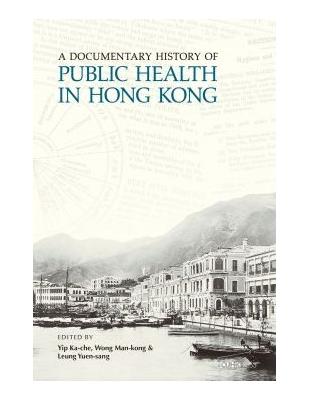 A Documentary History of Public Health in Hong Kong