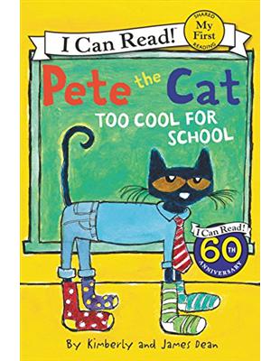 An I Can Read My First I Can Read Book: Pete the Cat: Too Cool for School