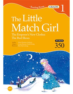 The Little Match Girl: The Emperor’s New Clothes / The Red Shoes【Grade 1】（25K+1MP3） | 拾書所