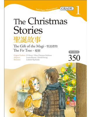 聖誕故事：聖誕禮物／樅樹 The Christmas Stories: The Gift of the Magi, The Fir Tree【Grade 1經典文學讀本】二版（25K） | 拾書所