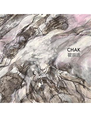 Chak: Landscapes and Other Natural Occurrences 翟宗浩：山水與其他自然意象