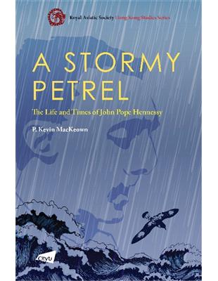 A Stormy Petrel: The Life and Times of John Pope Hennessy | 拾書所