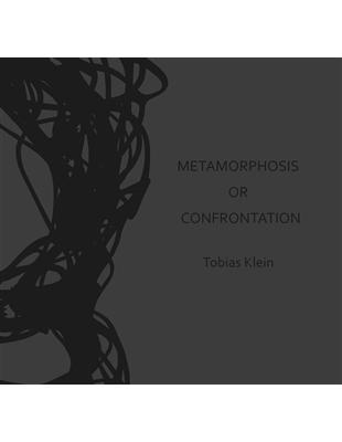 Metamorphosis or Confrontation―Tobias Klein | 拾書所