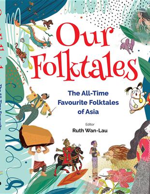 OUR FOLKTALES: THE ALL-TIME FAVOURITE FOLKTALES OF ASIA | 拾書所