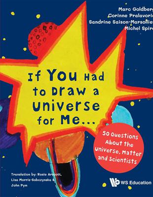 If You Had to Draw a Universe for Me ― 50 Questions About the Universe, Matter and Scientists | 拾書所