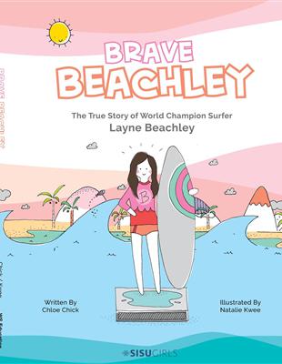 Brave Beachley ─ The True Story of World Champion Surfer Layne Beachley