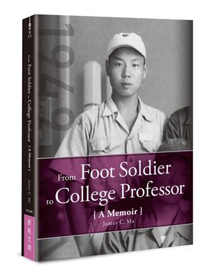 From Foot Soldier to College Professor A Memoir