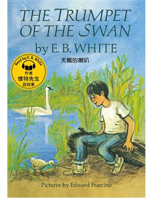 Trumpet of the Swan (Book & MP3 Pack) (天鵝的喇叭 / 名人朗讀情境有聲書) | 拾書所