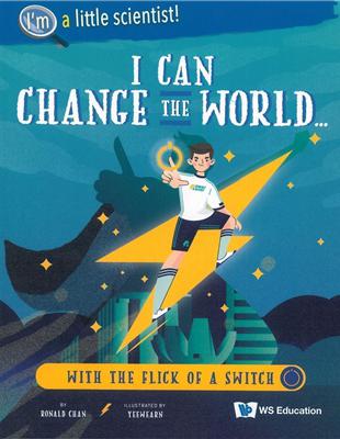 I Can Change the World... with the Flick of a Switch | 拾書所