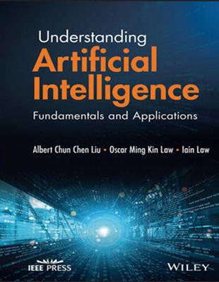 UNDERSTANDING ARTIFICIAL INTELLIGENCE: FUNDAMENTALS AND APPLICATIONS | 拾書所