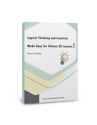 Logical Thinking and Creativity Made Easy for Chinese EFL Learners（1） | 拾書所