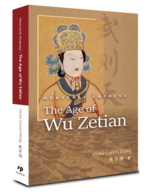 Heavenly Empress: The Age of Wu Zetian