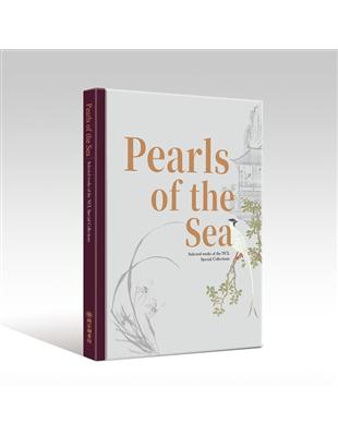 Pearls of the Sea : Selected Works of the NCL Special Collections寶藏(英文版)[精裝] | 拾書所