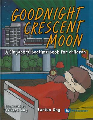 Goodnight Crescent Moon: A Singapore Bedtime Book for Children（精裝）