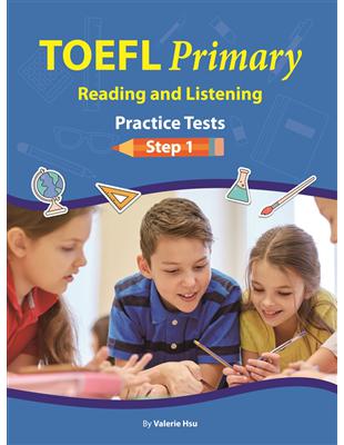 TOEFL Primary Reading and Listening: Practice Tests Step 1 (with Online MP3) | 拾書所