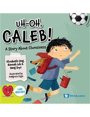 Uh-Oh, Caleb!: A Story about Clumsiness（精裝）