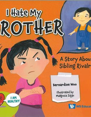 I Hate My Brother: A Story about Sibling Rivalry（精裝）