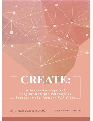 CREATE：An Innovative Approach Forging Multiple Pathways to Success in the Tertiary ESP Class