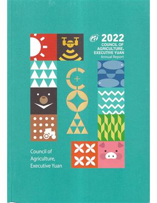 Council of Agriculture 2022 Annual Report(行政院農業委員會2022年英文年報)