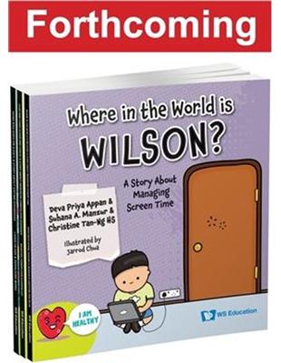 Where in the World Is Wilson?A Story about Managing Screen Time（精）