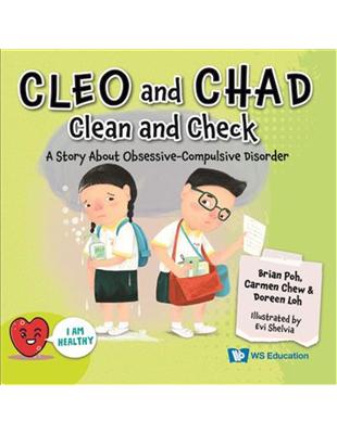 Cleo and Chad Clean and Check: A Story about Obsessive Compulsive Disorder（精）