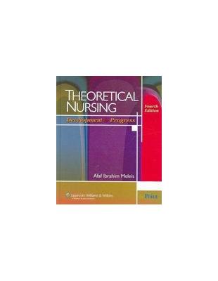 Theoretical nursing :development and progress /Afaf Ibrahim Meleis.