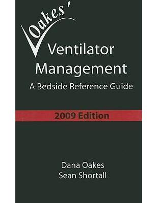 Oakes' ventilator managementa bedside reference guideDana F. Oakes, Sean P. Shortall