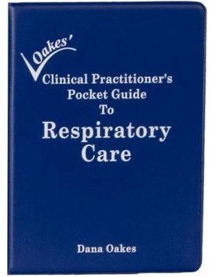Clinical practitioner's pocket guide to respiratory careDana F. Oakes