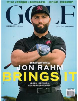 GOLF Magazine 高爾夫雜誌 4月號/2024 第220期