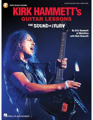 KIRK HAMMETT’S GUITAR LESSONS: THE SOUND & THE FURY +Audio Access | 拾書所
