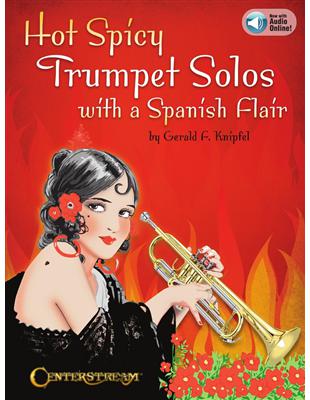 HOT SPICY TRUMPET SOLOS with a Spanish Flair +Audio Access | 拾書所