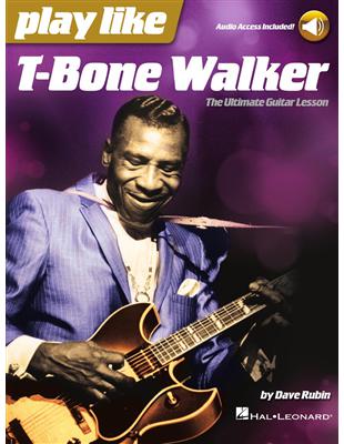 PLAY LIKE T-BONE WALKER +Audio Access | 拾書所