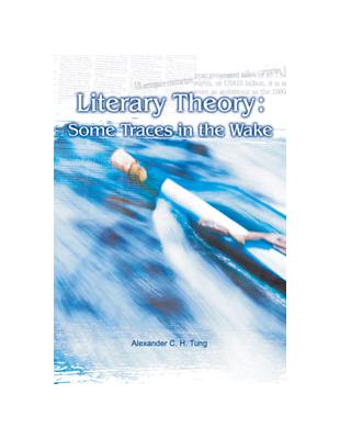 Literary Theory：Some Traces in the Wake | 拾書所