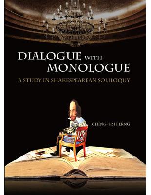 Dialogue with Monologue：A Study in Shakespearean Soliloquy(with CD) | 拾書所