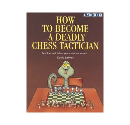 How To Become A Deadly Chess Tactician PDF